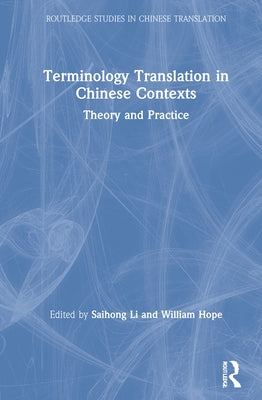 Terminology Translation in Chinese Contexts: Theory and Practice by Li, Saihong