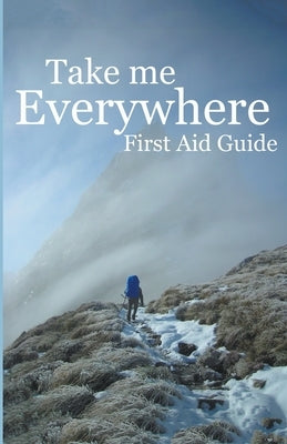 Take Me Everywhere First Aid Guide by Rainbird, Pr