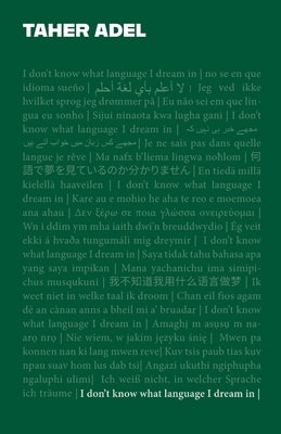 I don't know what language I dream in by Adel, Taher