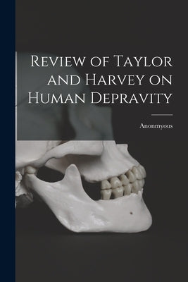 Review of Taylor and Harvey on Human Depravity by Anonmyous