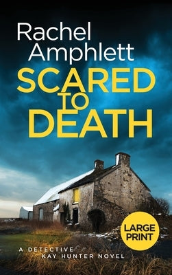 Scared to Death: A Detective Kay Hunter murder mystery by Amphlett, Rachel