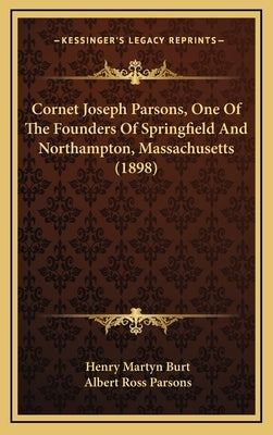 Cornet Joseph Parsons, One Of The Founders Of Springfield And Northampton, Massachusetts (1898) by Burt, Henry Martyn