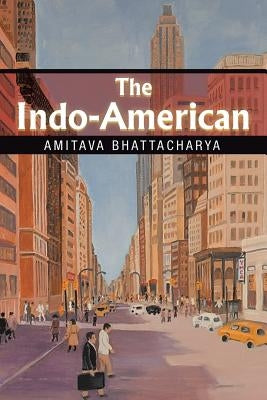 The Indo-American by Bhattacharya, Amitava