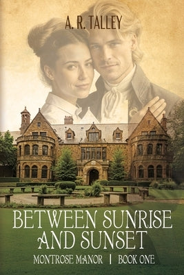 Between Sunrise and Sunset by Talley, A. R.