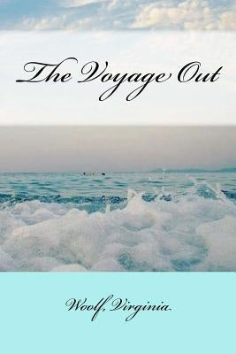 The Voyage Out by Sir Angels