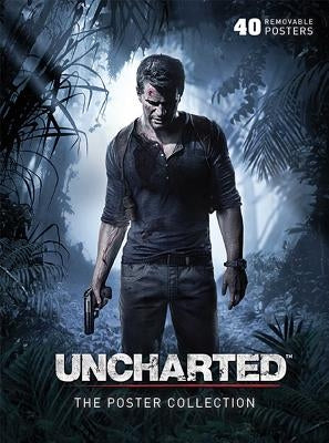 Uncharted: The Poster Collection by Naughty Dog