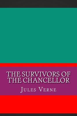 The Survivors of the Chancellor by Verne, Jules