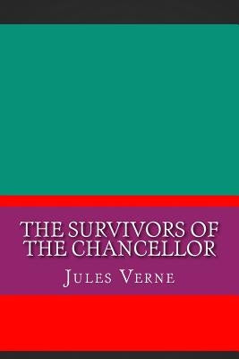 The Survivors of the Chancellor by Verne, Jules