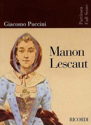 Puccini - Manon Lescaut: Opera Full Score by Puccini, Giacomo