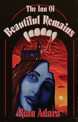The Inn of Beautiful Remains by Adara, Rian