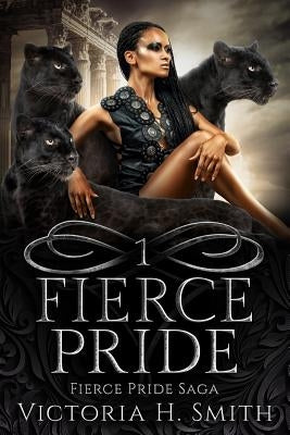 Fierce Pride Saga by Smith, Victoria H.