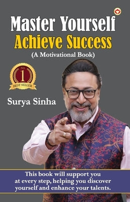 Master Yourself, Achieve Success by Sinha, Surya