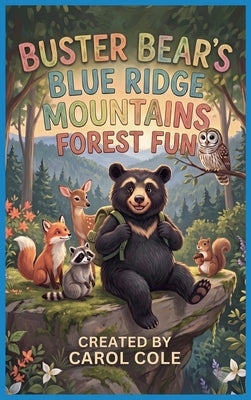 Buster Bear's Blue Ridge Mountains Forest Fun by Cole, Carol