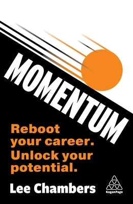 Momentum: Reboot Your Career. Unlock Your Potential by Chambers, Lee