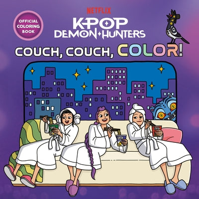 Kpop Demon Hunters: Couch, Couch, Color! Official Coloring Book by Random House