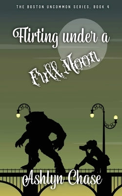 Flirting Under a Full Moon by Chase, Ashlyn