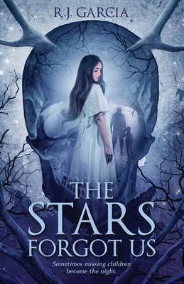 The Stars Forgot Us by Garcia, R. J.