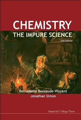 Chemistry: The Impure Science (2nd Edition) by Simon, Jonathan