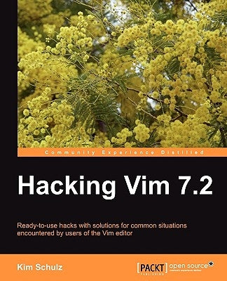 Hacking VIM 7.2 by Schulz, Kim
