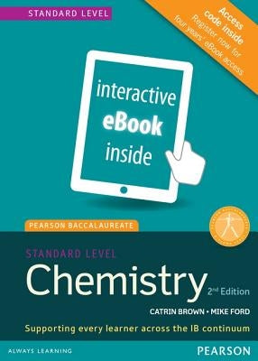 Pearson Baccalaureate Chemistry Standard Level 2nd Edition eBook Only Edition (Etext) for the Ib Diploma by Brown, Catrin