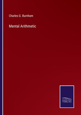 Mental Arithmetic by Burnham, Charles G.