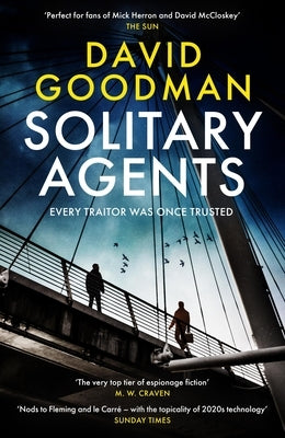 Solitary Agents: A Gripping Spy Thriller from the Multi-Award-Winning Writer by Goodman, David