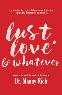 Lust, Love & Whatever by Rich Manny