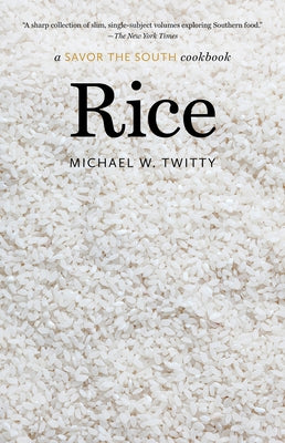 Rice: a Savor the South cookbook by Twitty, Michael W.