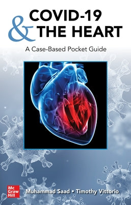 Covid-19 and the Heart: A Case-Based Pocket Guide by Saad, Muhammad