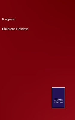 Childrens Holidays by Appleton, D.