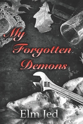 My Forgotten Demons: Book Two of "My Dear Watson Series" by Jed, Elm