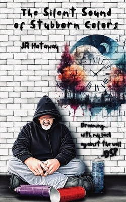 The Silent Sound of Stubborn Colors: Dreaming... with my back against the wall by Hataway, Jr.
