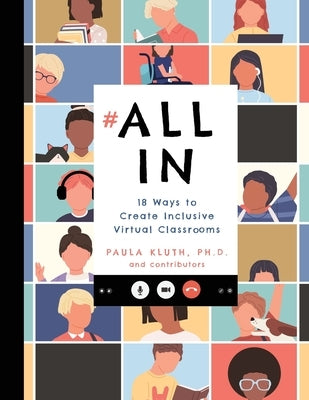 All In: 18 Ways to Create Inclusive Virtual Classrooms by Kluth, Paula
