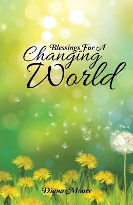 Blessings For A Changing World by Moore, Diana