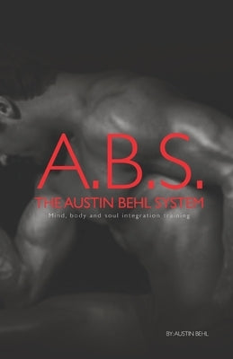 The Austin Behl System by Behl, Austin