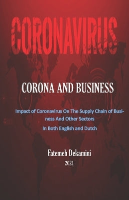Impact of Corona on the supply chain of businesses and other sectors: In both English and German by Dekamini, Fatemeh
