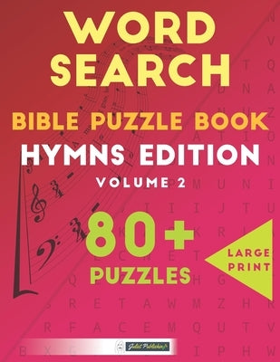 Word Search Bible Puzzle Book: Hymns Edition Volume 2: 80+ Large Print Puzzles For Adults And Kids by Publishing, Juliet