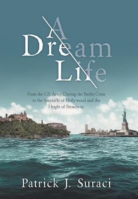 A Dream Life by Suraci, Patrick J.