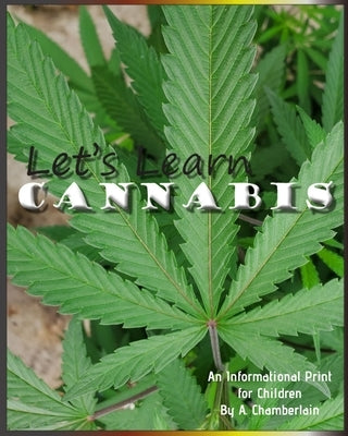 Let's Learn Cannabis by Chamberlain, Amber
