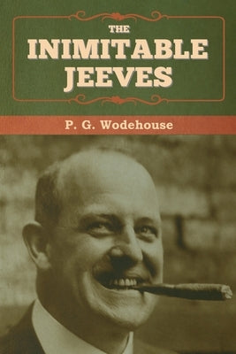 The Inimitable Jeeves by Wodehouse, P. G.