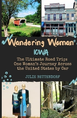 Wandering Woman: Iowa by Bettendorf, Julie G.
