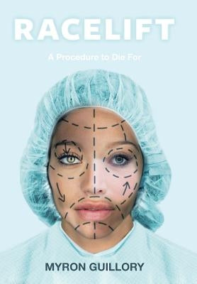 Racelift: A Procedure to Die For by Guillory, Myron