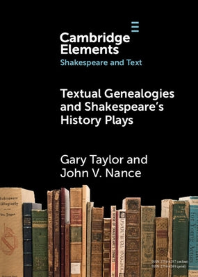 Textual Genealogies and Shakespeare's History Plays by Taylor, Gary