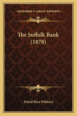 The Suffolk Bank (1878) by Whitney, David Rice