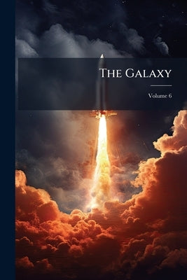 The Galaxy; Volume 6 by Anonymous