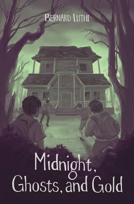 Midnight, Ghosts, and Gold! by Luthi, Bernard