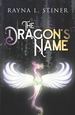 The Dragon's Name by Stiner, Rayna L.
