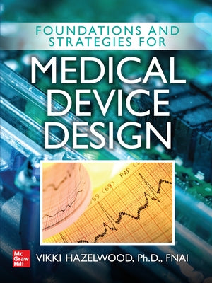 Foundations and Strategies for Medical Device Design by Hazelwood, Vikki