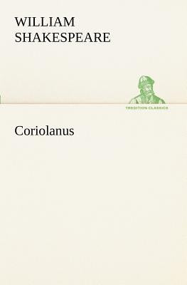 Coriolanus by Shakespeare, William
