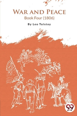 War and Peace Book 4 by Tolstoy, Leo